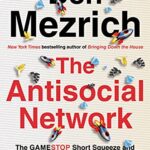 خرید و دانلود نسخه کامل کتاب The Antisocial Network: The GameStop Short Squeeze and the Ragtag Group of Amateur Traders That Brought Wall Street to Its Knees
