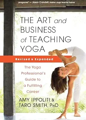 خرید و دانلود نسخه کامل کتاب The Art and Business of Teaching Yoga (revised): The Yoga Professional’s Guide to a Fulfilling Career