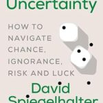 خرید و دانلود نسخه کامل کتاب The Art of Uncertainty: How to Navigate Chance, Ignorance, Risk and Luck