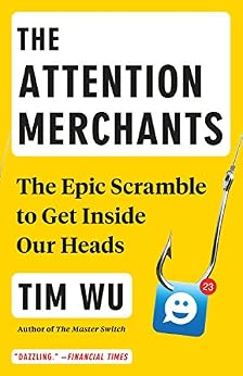 خرید و دانلود نسخه کامل کتاب The Attention Merchants: The Epic Scramble to Get Inside Our Heads_6a6e29358dfa7.jpeg خرید و دانلود نسخه کامل کتاب The Attention Merchants: The Epic Scramble to Get Inside Our Heads