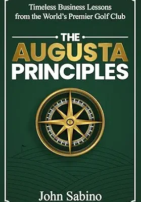 خرید و دانلود نسخه کامل کتاب The Augusta Principles: Timeless Business Lessons from the World’s Premier Golf Club