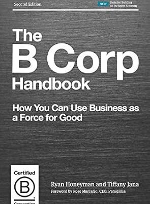 خرید و دانلود نسخه کامل کتاب The B Corp Handbook, Second Edition: How You Can Use Business as a Force for Good