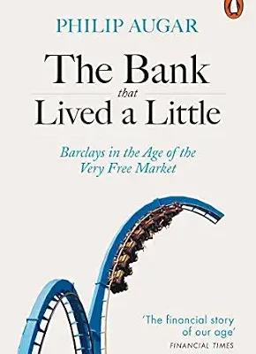 خرید و دانلود نسخه کامل کتاب The Bank That Lived a Little: Barclays in the Age of the Very Free Market