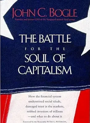 خرید و دانلود نسخه کامل کتاب The Battle for the Soul of Capitalism: How the Financial System Undermined Social Ideals, Damaged Trust in the Markets, Robbed Investors of Trillions—and What to Do About It