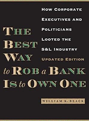 خرید و دانلود نسخه کامل کتاب The Best Way to Rob a Bank is to Own One: How Corporate Executives and Politicians Looted the S&L Industry