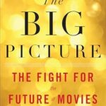 خرید و دانلود نسخه کامل کتاب The Big Picture: The Fight for the Future of Movies