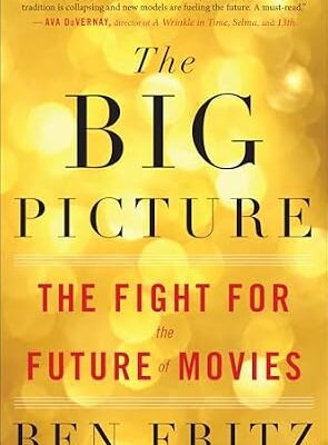خرید و دانلود نسخه کامل کتاب The Big Picture: The Fight for the Future of Movies