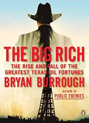 خرید و دانلود نسخه کامل کتاب The Big Rich: The Rise and Fall of the Greatest Texas Oil Fortunes
