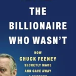خرید و دانلود نسخه کامل کتاب The Billionaire Who Wasn’t: How Chuck Feeney Secretly Made and Gave Away a Fortune