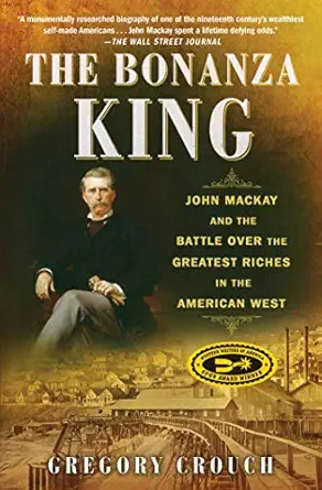 خرید و دانلود نسخه کامل کتاب The Bonanza King: John Mackay and the Battle over the Greatest Riches in the American West_6a6e9d264fe35.webp خرید و دانلود نسخه کامل کتاب The Bonanza King: John Mackay and the Battle over the Greatest Riches in the American West