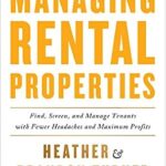 خرید و دانلود نسخه کامل کتاب The Book on Managing Rental Properties: A Proven System for Finding, Screening, and Managing Tenants with Fewer Headaches and Maximum Profits (BiggerPockets Rental Kit 3)