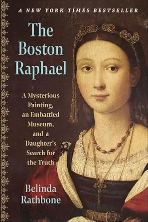 خرید و دانلود نسخه کامل کتاب The Boston Raphael: A Mysterious Painting, an Embattled Museum in an Era of Change and a Daughter’s Search for the Truth_6a6e5f46a43f3.webp خرید و دانلود نسخه کامل کتاب The Boston Raphael: A Mysterious Painting, an Embattled Museum in an Era of Change and a Daughter’s Search for the Truth