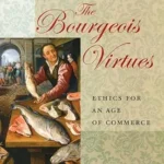 خرید و دانلود نسخه کامل کتاب The Bourgeois Virtues: Ethics for an Age of Commerce