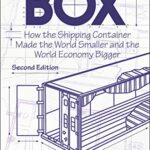 خرید و دانلود نسخه کامل کتاب The Box: How the Shipping Container Made the World Smaller and the World Economy Bigger – Second Edition with a new chapter by the author 2nd Edition