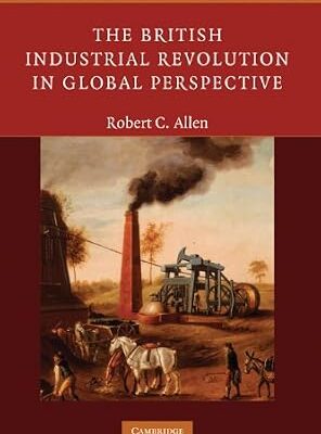 خرید و دانلود نسخه کامل کتاب The British Industrial Revolution in Global Perspective (New Approaches to Economic and Social History)