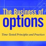 خرید و دانلود نسخه کامل کتاب The Business of Options: Time-Tested Principles and Practices (Wiley Finance Book 75)