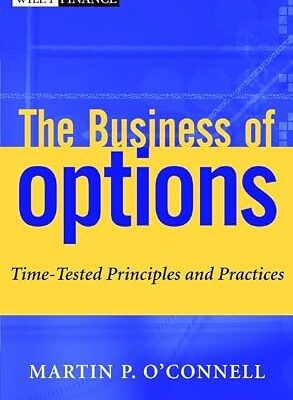 خرید و دانلود نسخه کامل کتاب The Business of Options: Time-Tested Principles and Practices (Wiley Finance Book 75)