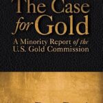خرید و دانلود نسخه کامل کتاب The Case for Gold: A Minority Report of the U.S. Gold Commission