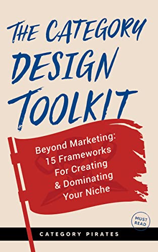 خرید و دانلود نسخه کامل کتاب The Category Design Toolkit: Beyond Marketing: 15 Frameworks For Creating & Dominating Your Niche Kindle Edition_6a78268942360.jpeg خرید و دانلود نسخه کامل کتاب The Category Design Toolkit: Beyond Marketing: 15 Frameworks For Creating & Dominating Your Niche Kindle Edition