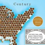 خرید و دانلود نسخه کامل کتاب The Cigarette Century: The Rise, Fall, and Deadly Persistence of the Product That Defined America