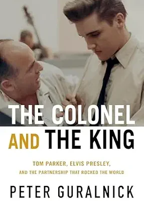 خرید و دانلود نسخه کامل کتاب The Colonel and the King: Tom Parker, Elvis Presley, and the Partnership that Rocked the World