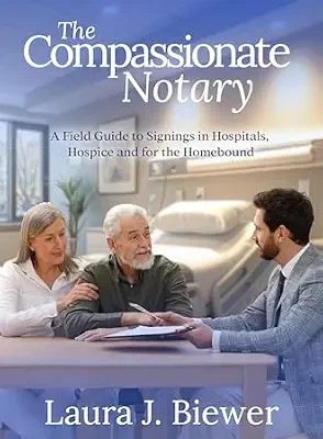 خرید و دانلود نسخه کامل کتاب The Compassionate Notary: A Field Guide to Signings in Hospitals, Hospice and for the Homebound
