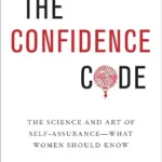 خرید و دانلود نسخه کامل کتاب The Confidence Code: A Scientific Guide to finding Trust in Your Decision Making