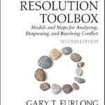 خرید و دانلود نسخه کامل کتاب The Conflict Resolution Toolbox: Models and Maps for Analyzing, Diagnosing, and Resolving Conflict