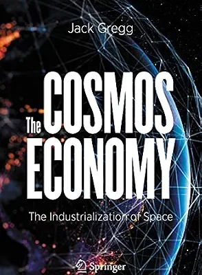 خرید و دانلود نسخه کامل کتاب The Cosmos Economy: The Industrialization of Space
