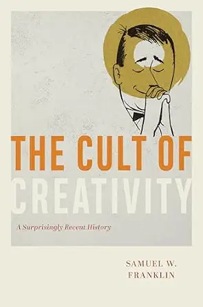 خرید و دانلود نسخه کامل کتاب The Cult of Creativity: A Surprisingly Recent History_6a6e8fcf75ae3.webp خرید و دانلود نسخه کامل کتاب The Cult of Creativity: A Surprisingly Recent History