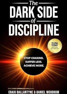 خرید و دانلود نسخه کامل کتاب The Dark Side of Discipline: Stop Chasing. Suffer Less. Achieve More.
