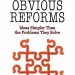 خرید و دانلود نسخه کامل کتاب The Department of Obvious Reforms: Ideas Simpler Than the Problems They Solve