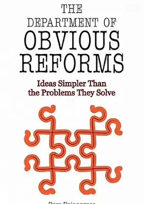 خرید و دانلود نسخه کامل کتاب The Department of Obvious Reforms: Ideas Simpler Than the Problems They Solve