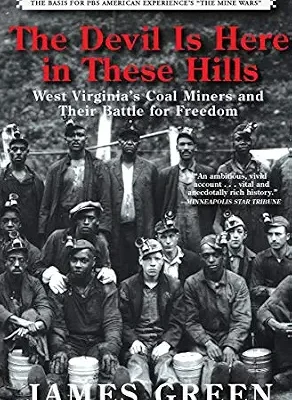خرید و دانلود نسخه کامل کتاب The Devil Is Here in These Hills: West Virginia’s Coal Miners and Their Battle for Freedom