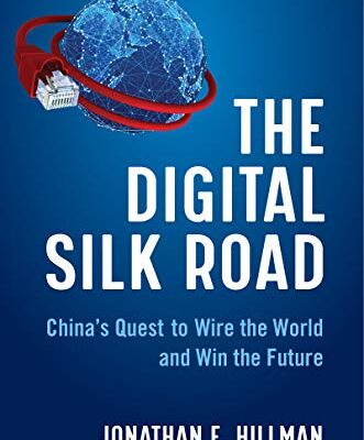 خرید و دانلود نسخه کامل کتاب The Digital Silk Road: China’s Quest to Wire the World and Win the Future Kindle Edition