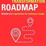 خرید و دانلود نسخه کامل کتاب The Digital Transformation Roadmap: Rebuild Your Organization for Continuous Change