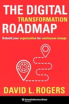 خرید و دانلود نسخه کامل کتاب The Digital Transformation Roadmap: Rebuild Your Organization for Continuous Change