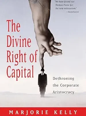 خرید و دانلود نسخه کامل کتاب The Divine Right of Capital: Dethroning the Corporate Aristocracy