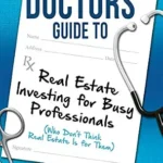 خرید و دانلود نسخه کامل کتاب The Doctors Guide to Real Estate Investing for Busy Professionals