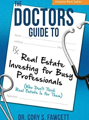 خرید و دانلود نسخه کامل کتاب The Doctors Guide to Real Estate Investing for Busy Professionals