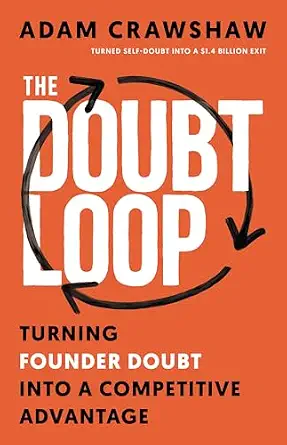 خرید و دانلود نسخه کامل کتاب The Doubt Loop: Turning Founder Doubt into a Competitive Advantage_6a7767bb5f977.webp خرید و دانلود نسخه کامل کتاب The Doubt Loop: Turning Founder Doubt into a Competitive Advantage