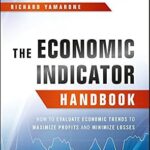 خرید و دانلود نسخه کامل کتاب The Economic Indicator Handbook: How to Evaluate Economic Trends to Maximize Profits and Minimize Losses (Bloomberg Financial Book 583)