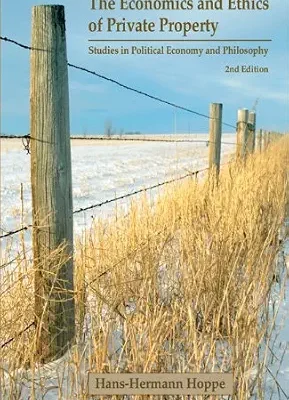 خرید و دانلود نسخه کامل کتاب The Economics and Ethics of Private Property: Studies in Political Economy and Philosophy, 2nd Edition
