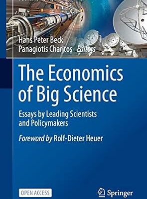 خرید و دانلود نسخه کامل کتاب The Economics of Big Science: Essays by Leading Scientists and Policymakers (Science Policy Reports)