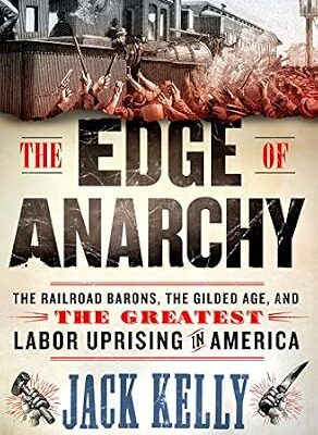 خرید و دانلود نسخه کامل کتاب The Edge of Anarchy: The Railroad Barons, the Gilded Age, and the Greatest Labor Uprising in America