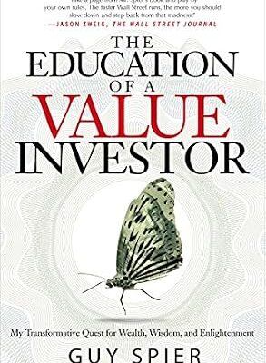 خرید و دانلود نسخه کامل کتاب The Education of a Value Investor: My Transformative Quest for Wealth, Wisdom, and Enlightenment