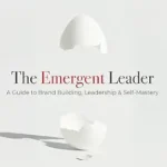 خرید و دانلود نسخه کامل کتاب The Emergent Leader: A Guide to Brand Building, Leadership, and Self-Mastery