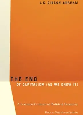 خرید و دانلود نسخه کامل کتاب The End Of Capitalism (As We Knew It): A Feminist Critique of Political Economy