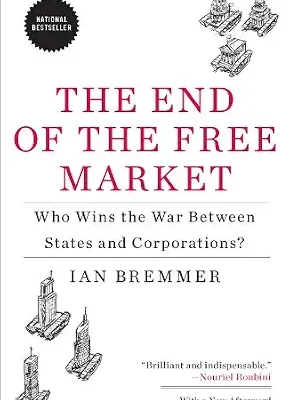 خرید و دانلود نسخه کامل کتاب The End of the Free Market: Who Wins the War Between States and Corporations?