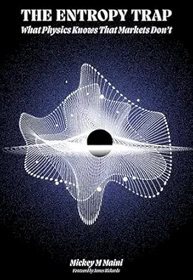 خرید و دانلود نسخه کامل کتاب The Entropy Trap: What Physics Knows that Markets Don’t